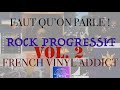 Vignette de la vidéo Faut Qu'on Parle De Rock Progressif : Avec Romuald (French Vinyl Addict)