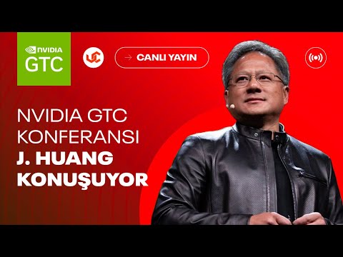NVIDIA GTC Konferansı - Jensen Huang Konuşuyor - Türkçe Çeviri
