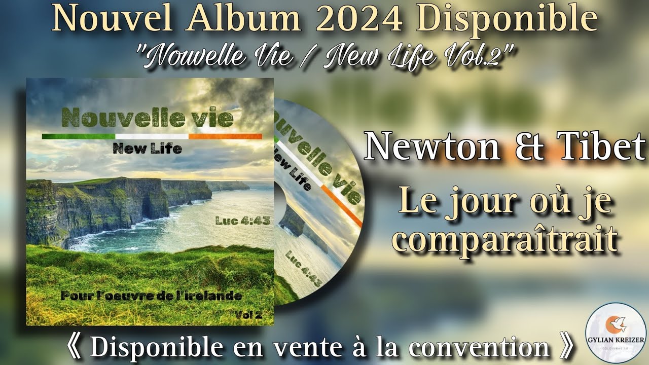 Newton & Tibet || Le Jour Ou Je Comparaîtrait || Cantique 2024 "Nouvelle Vie / New Life Vol.2" ||