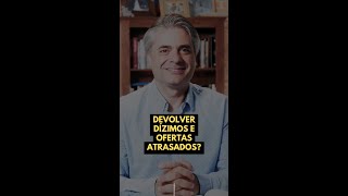 O que fazer com dízimos e ofertas atrasados? - Leandro Quadros - Bíblia