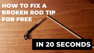 How To: Fix a Broken Fishing Rod Tip for Free in 20 seconds
