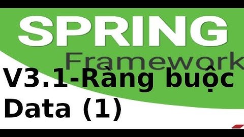 Spring MVC - V31 - Ràng buộc dữ liệu trong Srping MVC (p1)