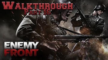 Enemy Front | Gameplay Walkthrough | Part 16 ( Xbox 360 / PS3 / PC )