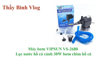 Máy bơm VIPSUN VS-2680 lọc nước hồ cá cảnh 30W bơm chìm hồ cá