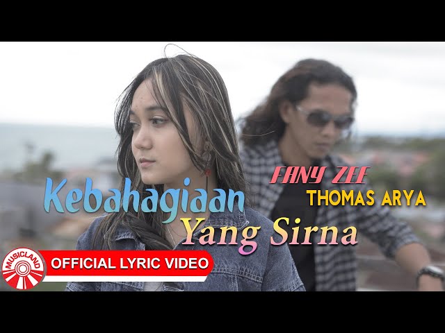 Thomas Arya & Fany Zee - Kebahagiaan Yang Sirna [Official Lyric Video HD] class=