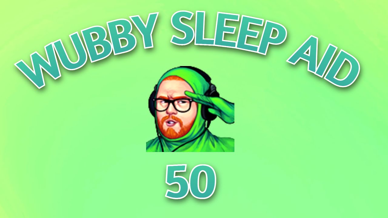 Wubby Sleep Aid: Volume 50