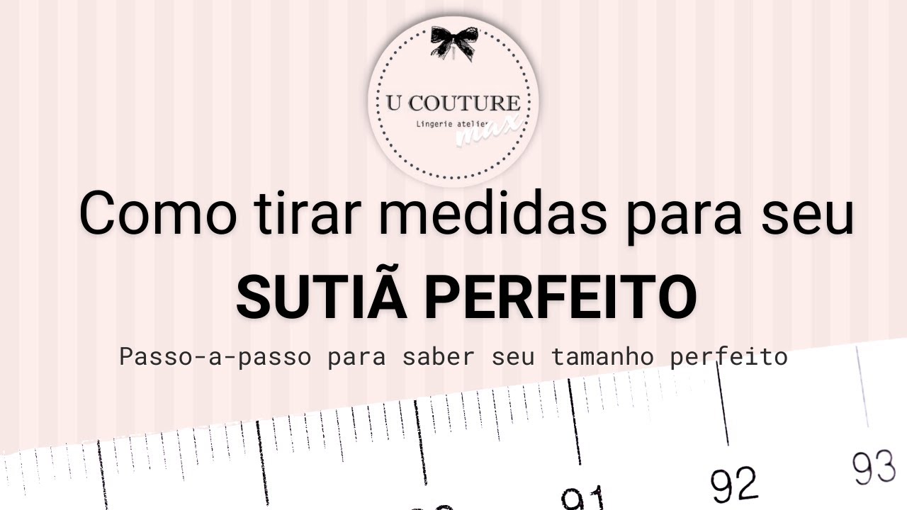 Aprenda a tirar medidas para o Sutiã Perfeito