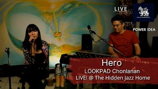 Hero | LOOKPAD Chonlanan LIVE! @ The Hidden JazZ Home 2021