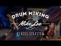 Part 1 of 2: Drum Miking - Drum Mic Placement and Technique by Ross Stratton from Mike Lee Band