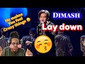 DIMASH KUDAIBERGEN SINGING “LAY DOWN” [REACTION]