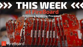 This Week at FireBoard - Optimizing Processes