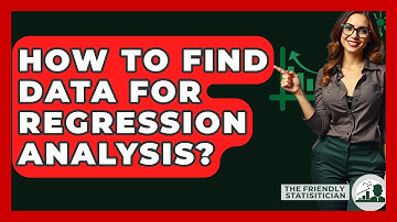 How To Find Data For Regression Analysis? - The Friendly Statistician