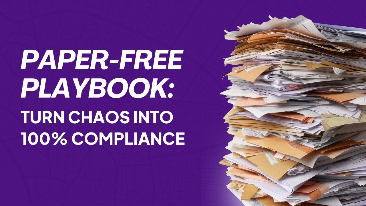 Paper-Free Playbook: Turn Chaos Into 100% Compliance