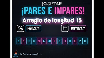 Contar cantidad de números Pares e Impares contenidos en un Arreglo - JAVA (principiante)