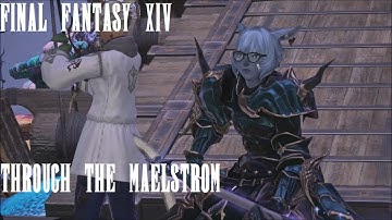 FFXIV A Realm Reborn MSQ 2.2 - Through the Maelstrom