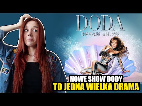 NOWE SHOW DODY TO JEDNA WIELKA DRAMA | Doda. Dream Show #1