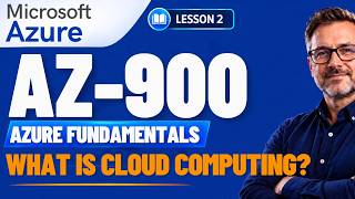 AZ-900 What Is Cloud Computing Explained (Lesson 2)