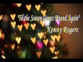 TIL THE SEASON COMES ROUND AGAIN  - KENNY ROGERS