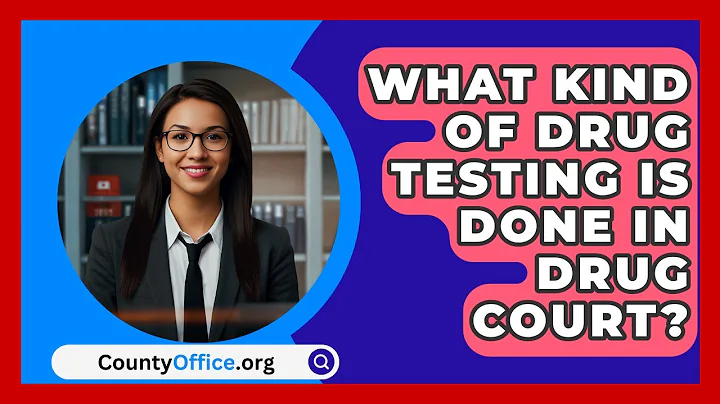 What Kind Of Drug Testing Is Done In Drug Court? - CountyOffice.org