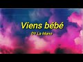 DY La Mano Viens Bébé Tiktok Paroles Viens Bébé Viens Bébé Viens Bébé Viens Bébé