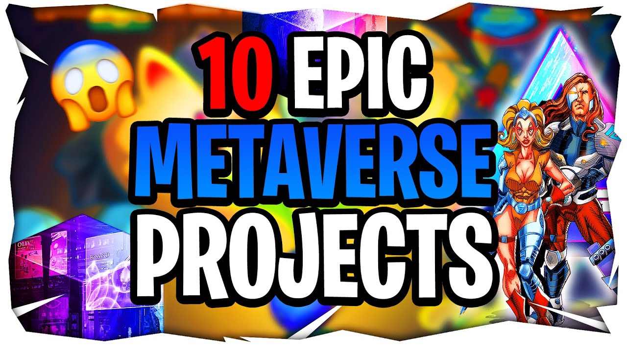 Top 10 Metaverse Projects That Will Explode In 2022 - YouTube