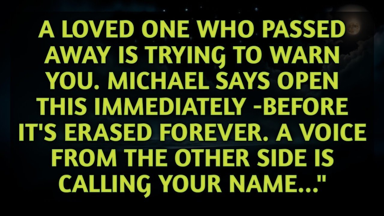 Ушедший из жизни близкий человек пытается вас предупредить. Майкл говорит: откройте это немедленн...