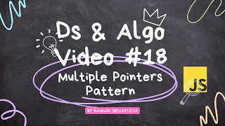 Multiple  pointers pattern   in data structures  and Algorithms  JavaScript Series video #18