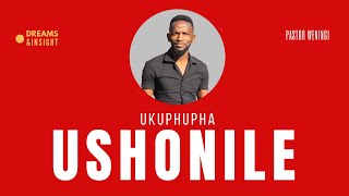 Ukuphupha ushonile | @pastorweningi