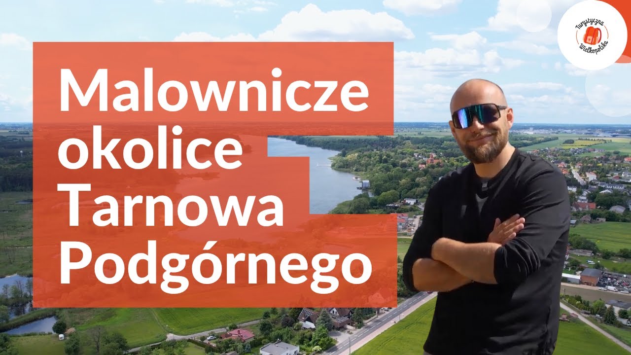 Turystyczna Wielkopolska: Tarnowo Podgórne i okolice