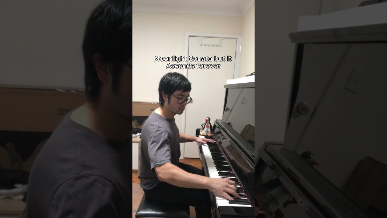 Moonlight Sonata but it keeps going higher...