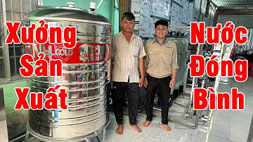 Bạn cần mở xưởng sản xuất nước đóng bình, đóng chai thì tham khảo video này