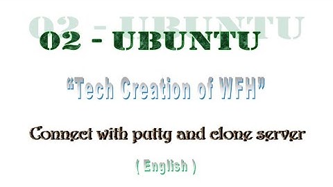 02 - Ubuntu - Connect with putty and clone server (English)