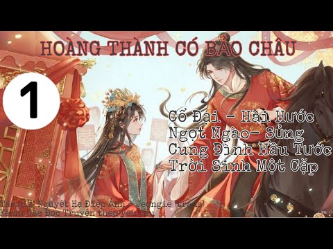 Video Hoàng Thành Có Bảo Châu (1) truyện ngọt sủng, cổ đại,... - youtube