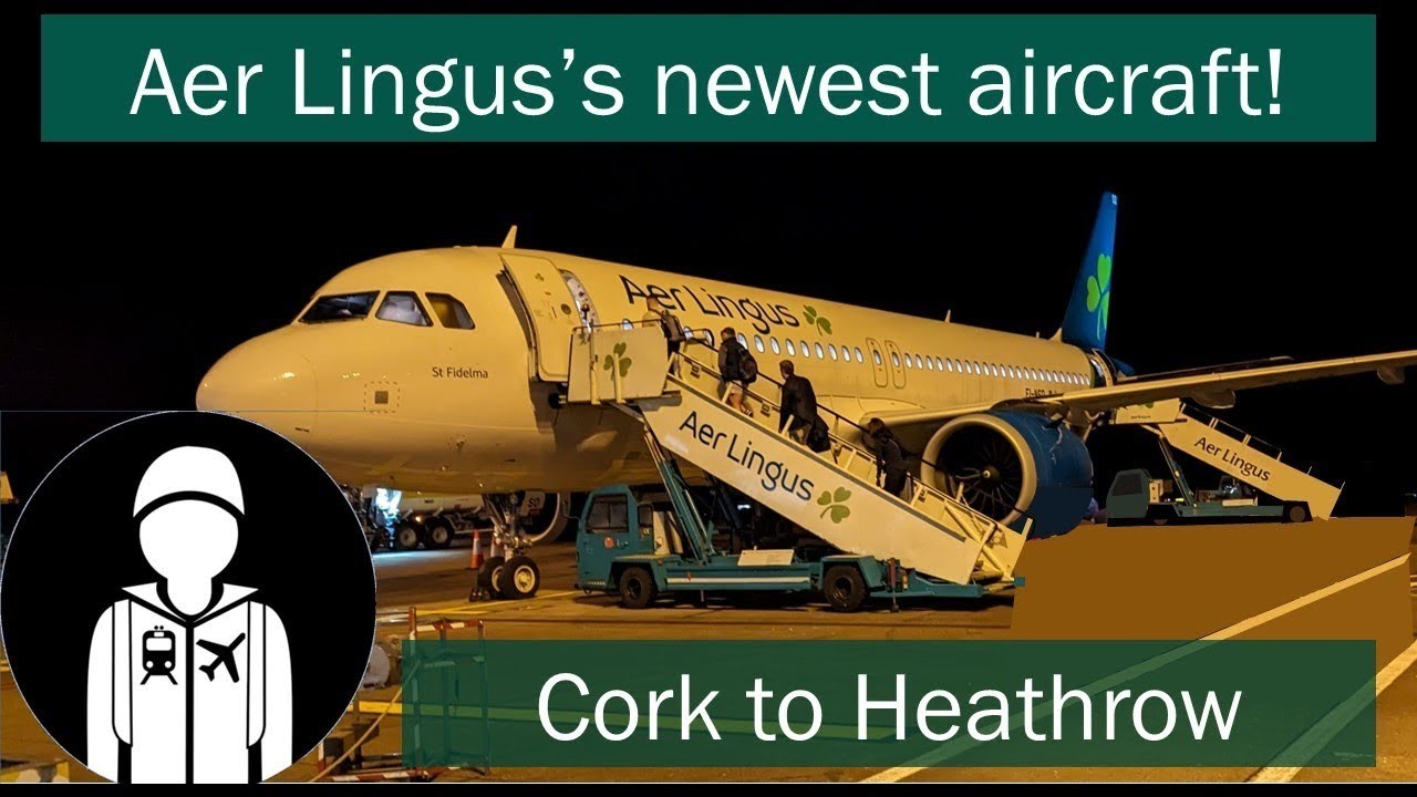 FLIGHT REPORT Aer Lingus Cork to London Heathrow YouTube