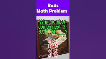 What number comes next: 3, 6, 12, 24, ___?a) 36b) 48c) 42d) 30#fbreelsfypシ゚ #NAPOLCOM #basicmath