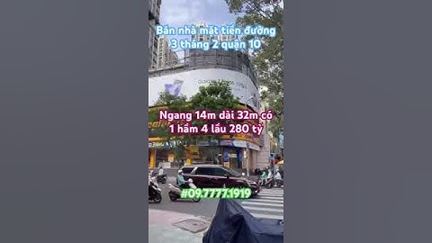 Bán nhà mặt tiền đường 3 tháng 2 quận 10 căn góc ngang 14m dài 32m có 1 hầm 4 lầu #bannhaquan10