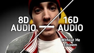 Eminem - Without Me (16d not 8d)