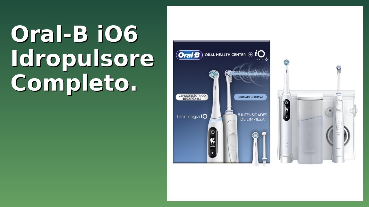 RECENSIONE (2025) : Oral-B iO6 Idropulsore Completo. DETTAGLI ESSENZIALI