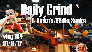 Daily Grind & Kinko's/FedEx Sucks ! (vlog 104)