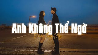 Anh Không Thể Ngờ (Lofi Ver) - Đinh Tùng Huy x Liam | trời cao dường như cũng thấm đau rồi...