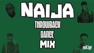 Naija Throwback Dance Mix Feat Davido Wizkid Dbanj Wande Coal Timaya (2010&#39;s Old School Classics)