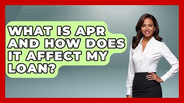 What Is APR And How Does It Affect My Loan? - Ask Your Bank Teller