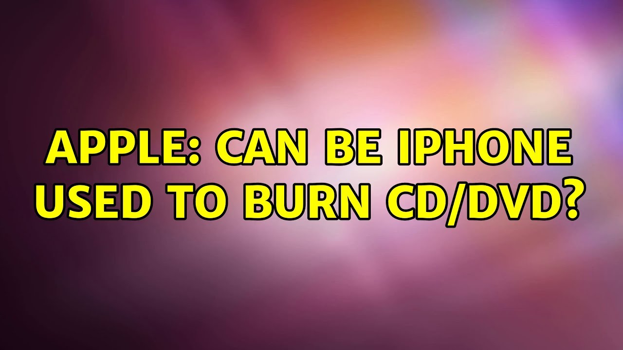 Apple Can be iPhone used to burn CD/DVD? (2 Solutions!!) YouTube