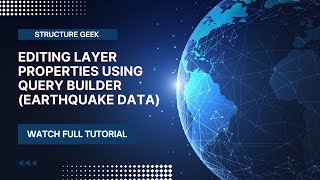 Editing Layer Properties using Query Builder (Earthquake Data)