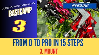 Astrophotography Beginners Guide - Part 03 - Mount - - (the ONLY Crash Course Needed to START!)