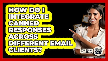 How Do I Integrate Canned Responses Across Different Email Clients? - TheEmailToolbox.com