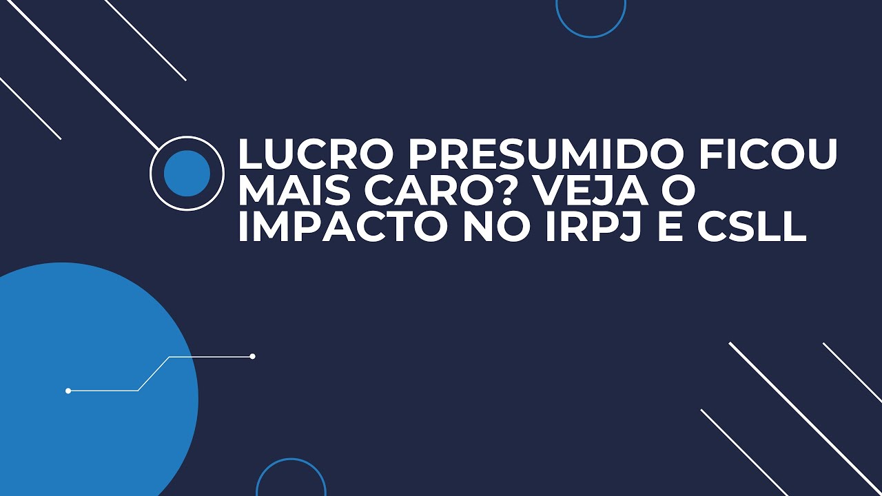 Lucro Presumido em 2026: Redução de benefícios e aumento indireto de IRPJ e CSLL