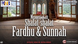 62 Amalan Pembuka Pintu Surga : #11 Mengerjakan Shalat Fardhu \u0026 Sunnah | Khalid Basalamah