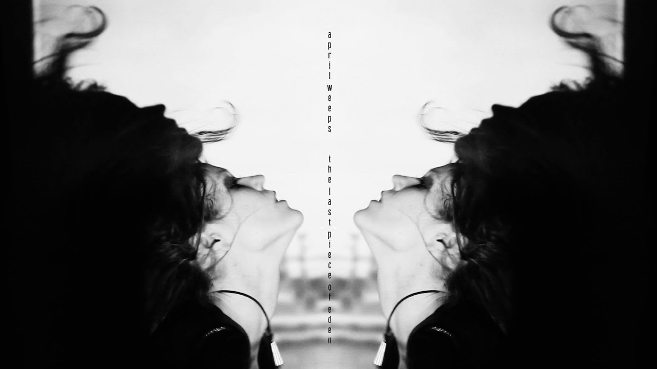 APRIL WEEPS - The Last Piece Of Eden