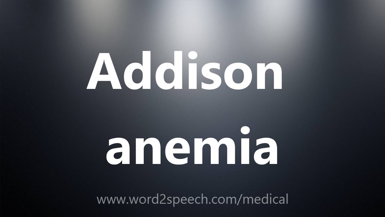 Addison anemia - Medical Meaning - YouTube